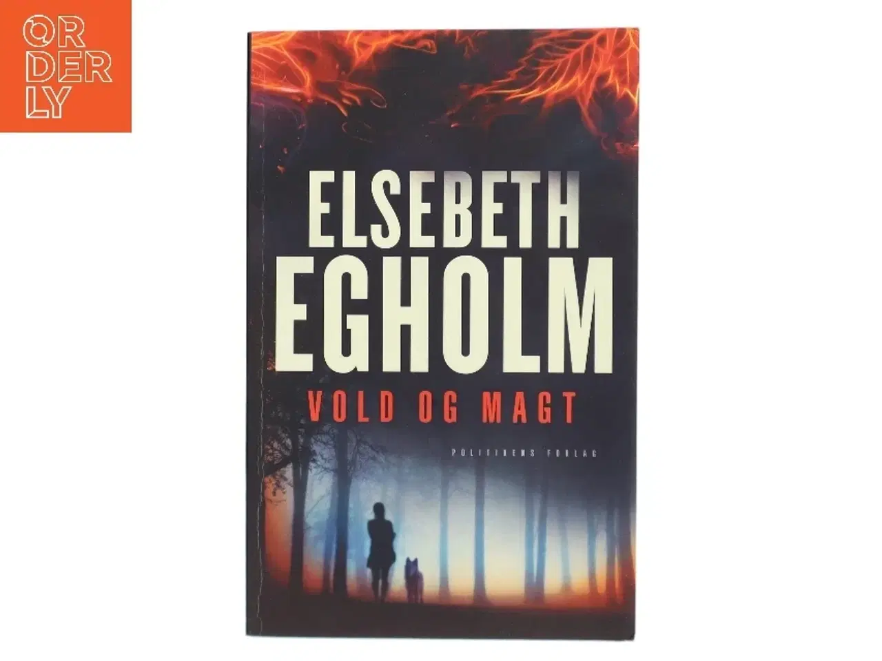 Billede 1 - Vold og magt af Elsebeth Egholm (Bog)