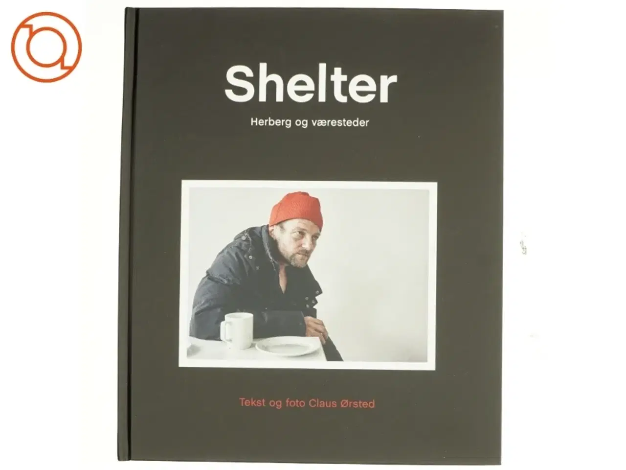 Billede 1 - Shelter : herberg og væresteder af Claus Ørsted (Bog)
