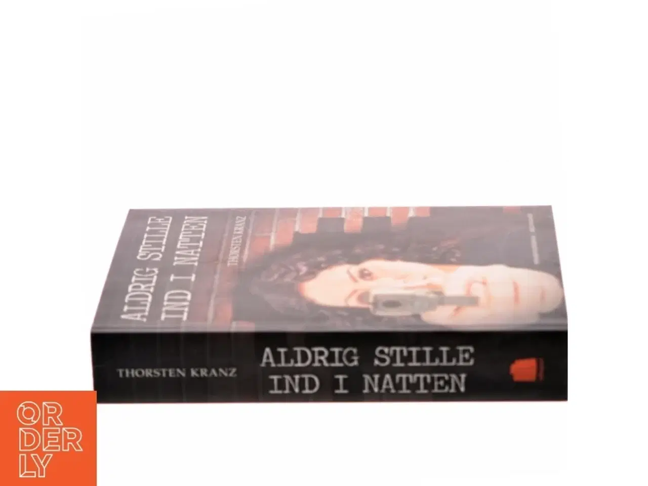 Billede 2 - Aldrig stille ind i natten af Thorsten Kranz (f. 1974) (Bog)
