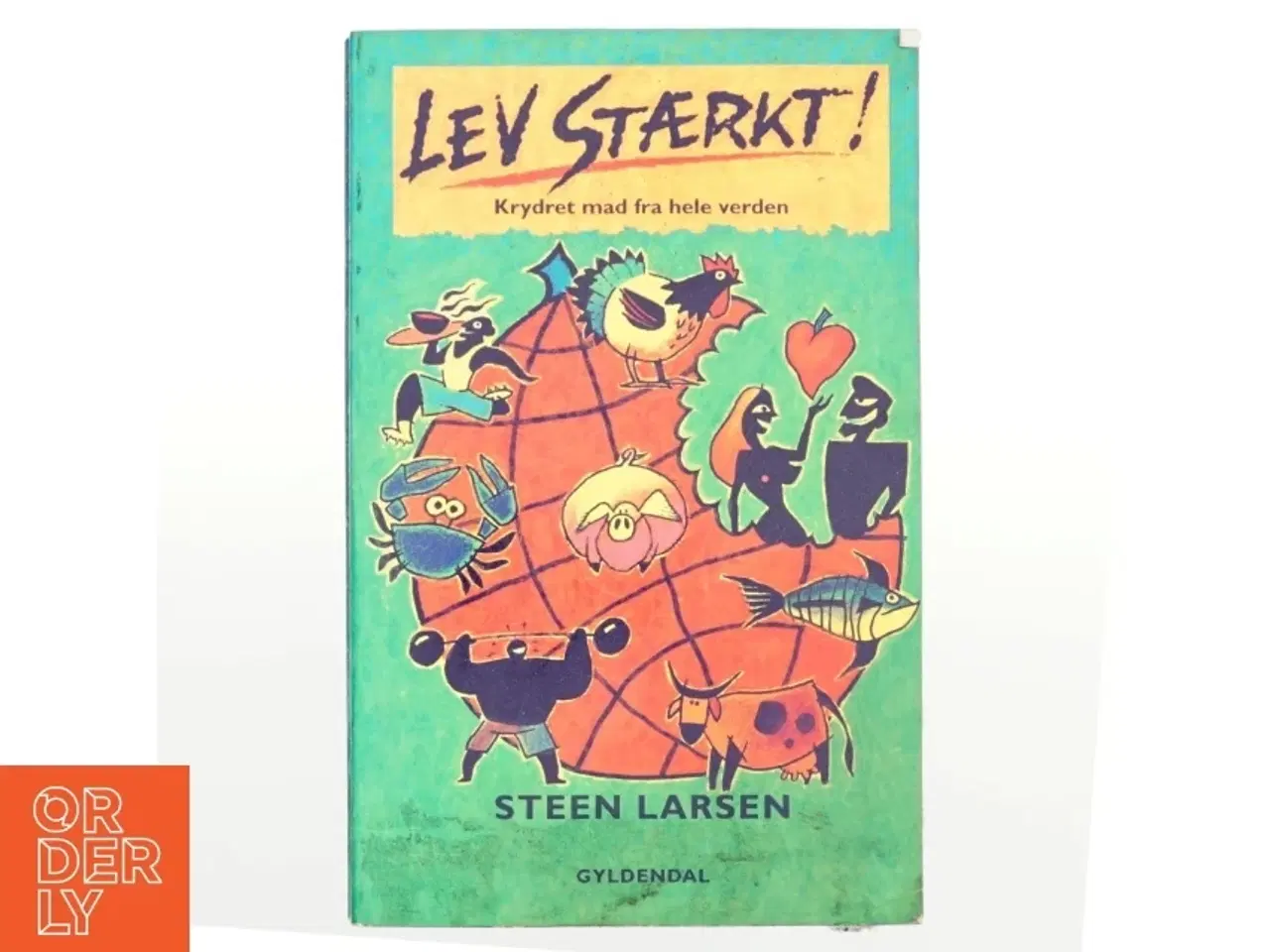 Billede 1 - Lev stærkt! : krydret mad fra hele verden af Steen Larsen (f. 1946) (Bog)