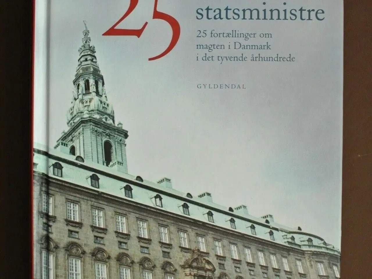 Billede 1 - 25 statsministre, af søren mørch, emne: politik