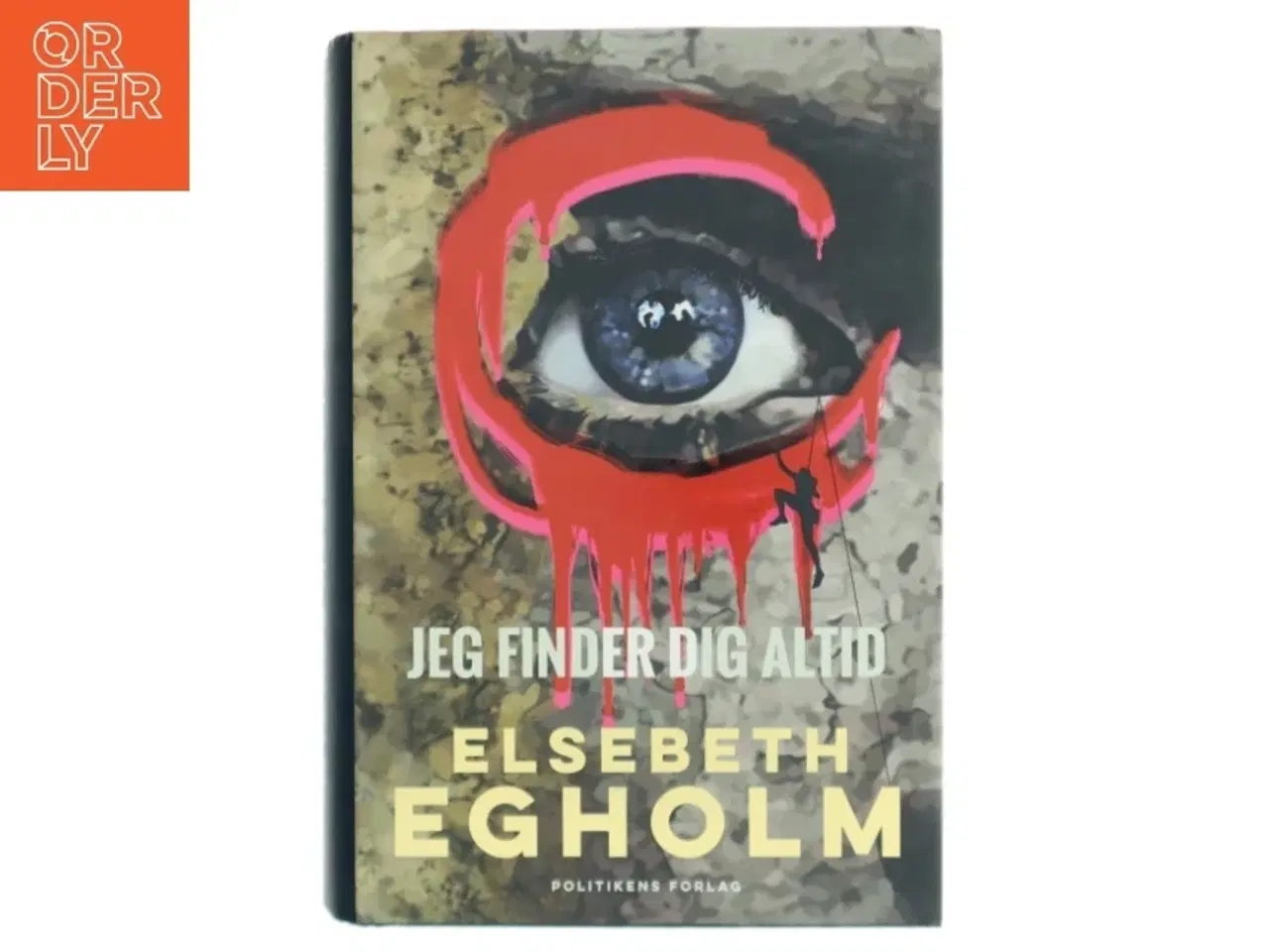 Billede 1 - &#39;Jeg Finder Dig Altid&#39; af Elsebeth Egholm (bog) fra Politikens Forlag