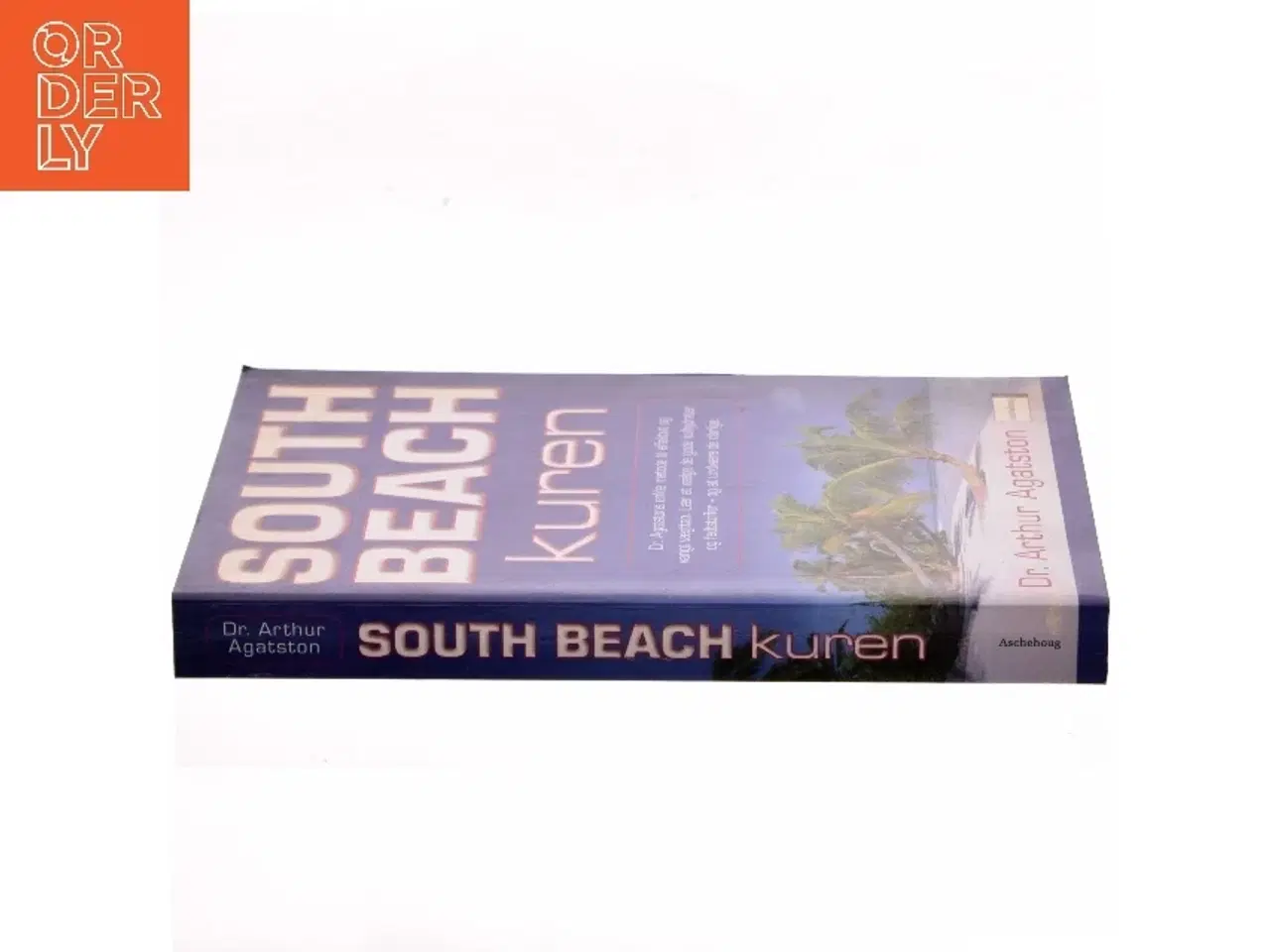 Billede 2 - South Beach kuren : dr. Agatstons enkle metode til effektivt og varigt vægttab : lær at vælge de gode kulhydrater og fedtstoffer - og a