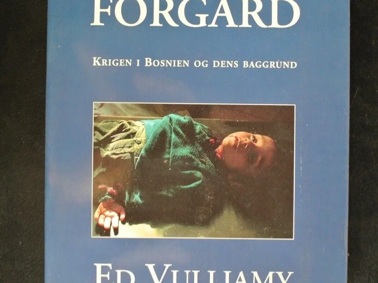 Billede 1 - helvedes forgård krigen i bosnien og dens baggrund