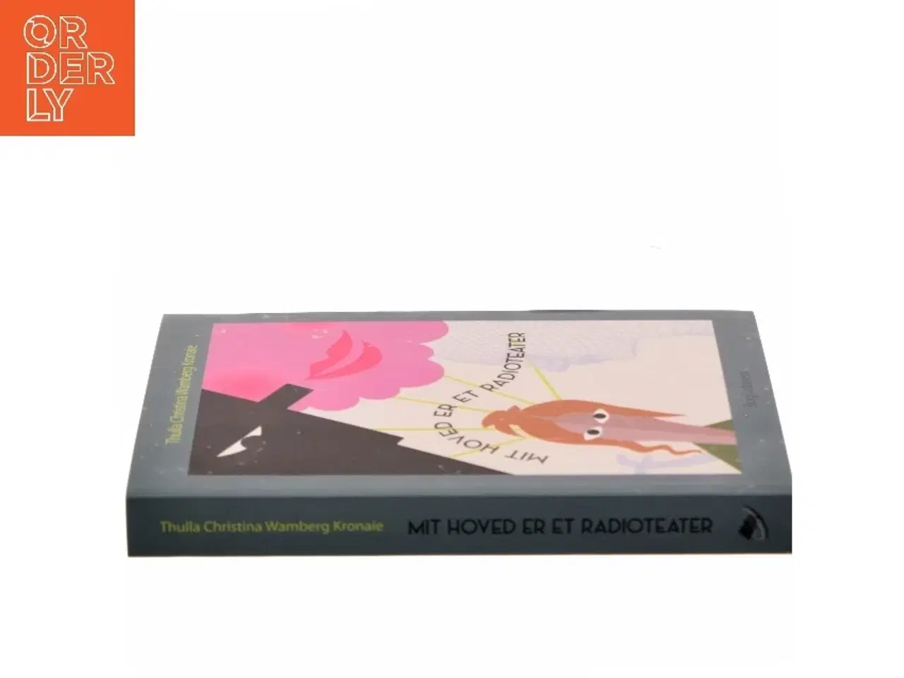Billede 2 - Mit hoved er et radioteater af Thulla Christina Wamberg Kronaie (f. 1963) (Bog)