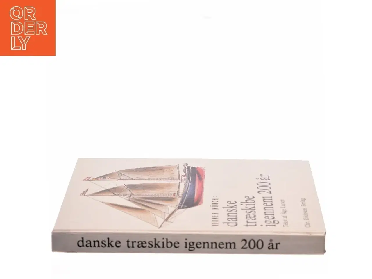 Billede 2 - Danske træskibe igennem 200 år af Åge Larsen (Bog)