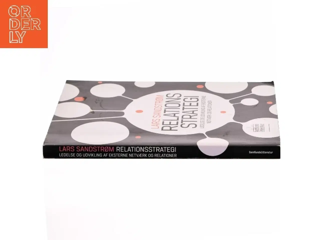 Billede 2 - Relationsstrategi : ledelse og udvikling af eksterne netværk og relationer af Lars Sandstrøm (Bog)