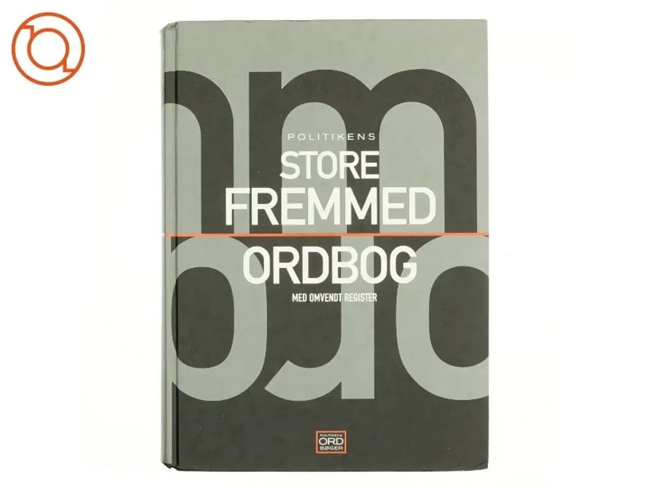 Billede 1 - Politikens store fremmedordbog af Pernille Neergaard-Dibbern (Bog)