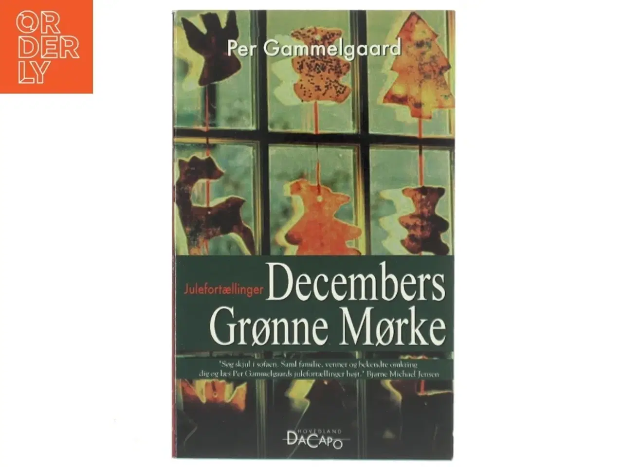 Billede 1 - Decembers grønne mørke : julefortællinger af Per Gammelgaard (Bog)