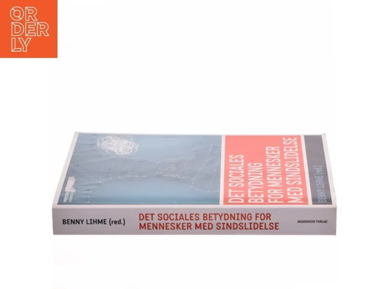 Billede 2 - Det sociales betydning for mennesker med sindslidelse af Benny Lihme (Bog)