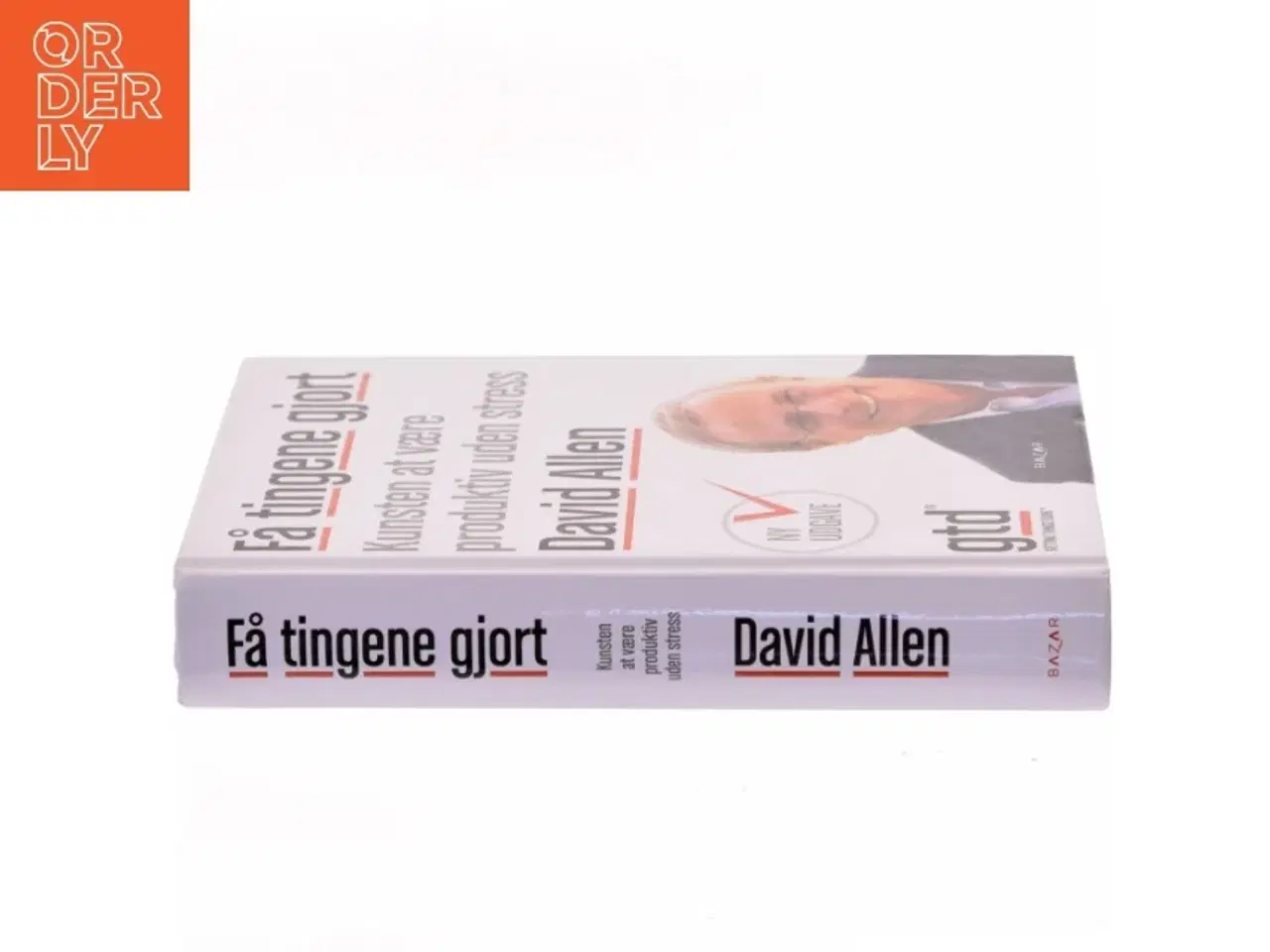 Billede 2 - Få tingene gjort : kunsten at være produktiv uden stress af David Allen (f. 1945) (Bog)