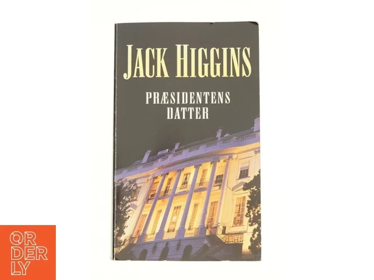 Billede 1 - Præsidentens datter af Jack Higgins fra Bog