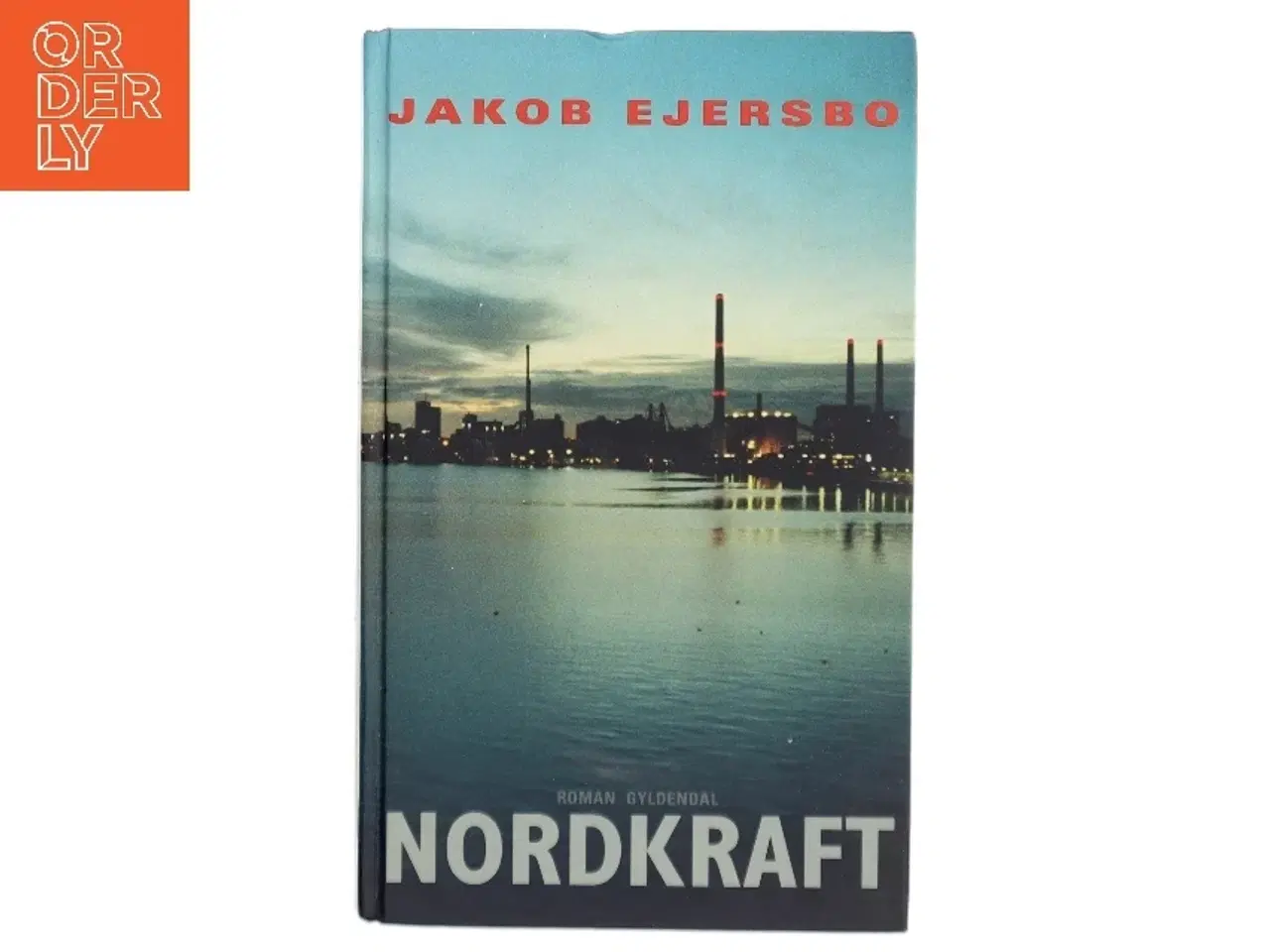 Billede 1 - Nordkraft : roman af Jakob Ejersbo (Bog)