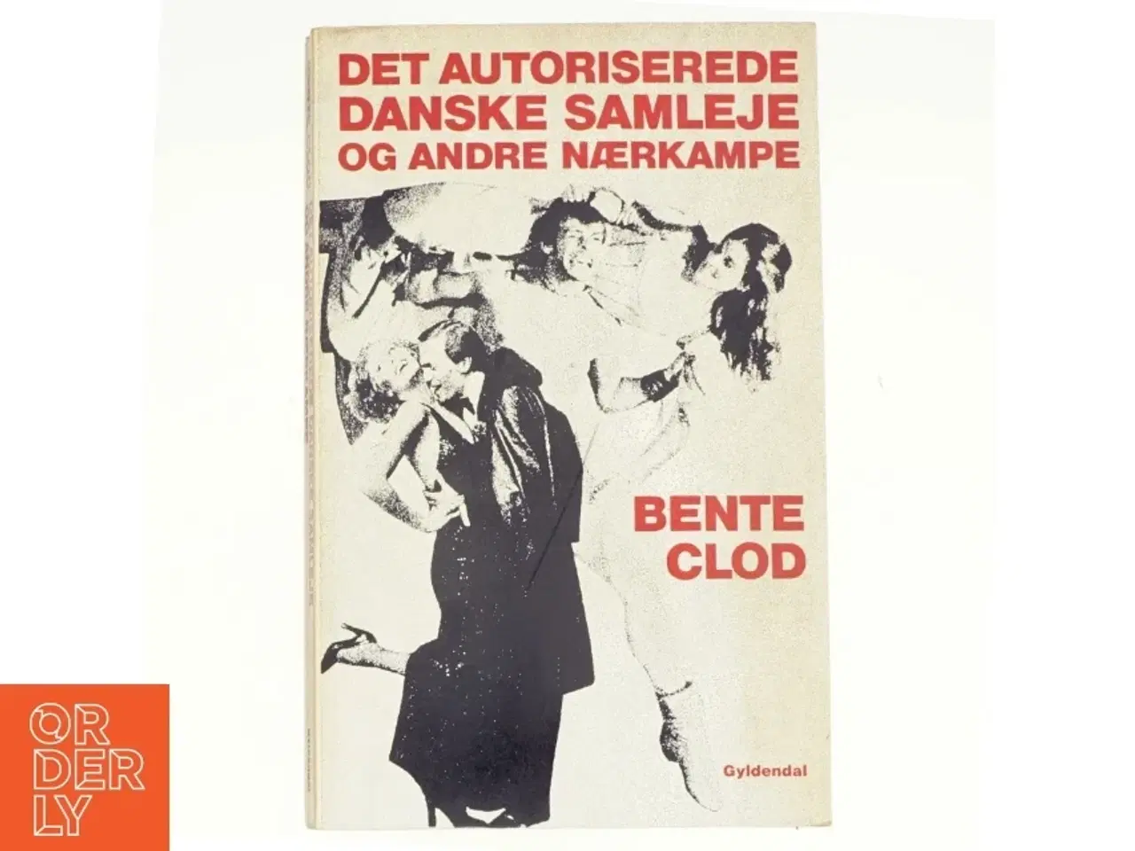 Billede 1 - Dey autoriserede danske samleje og andre nærkampe af Bente Clod (bog)