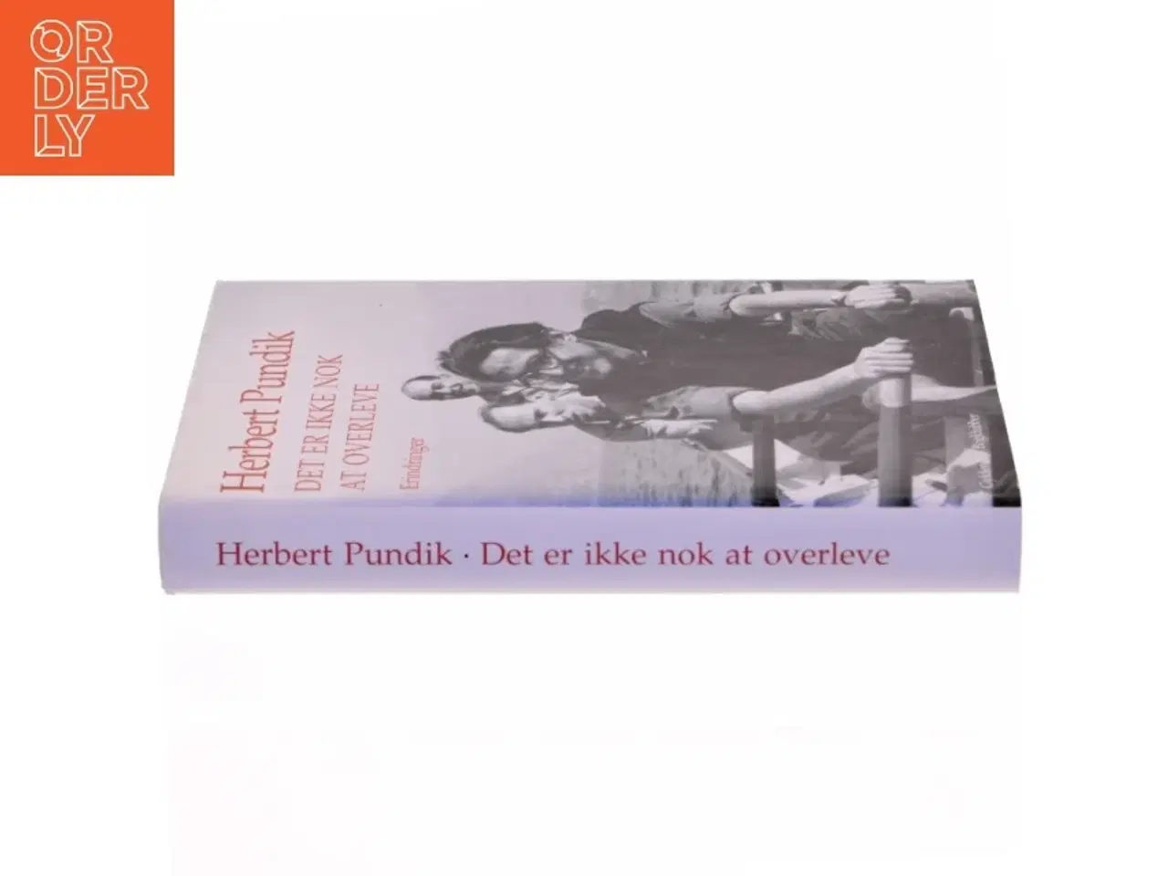 Billede 2 - Det er ikke nok at overleve : erindringer af Herbert Pundik (Bog)