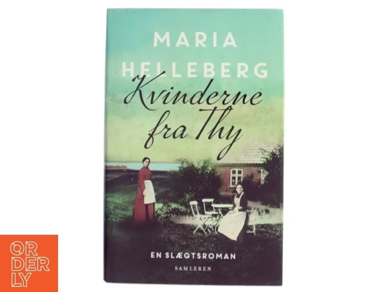 Billede 1 - Kvinderne fra Thy : roman af Maria Helleberg (Bog)