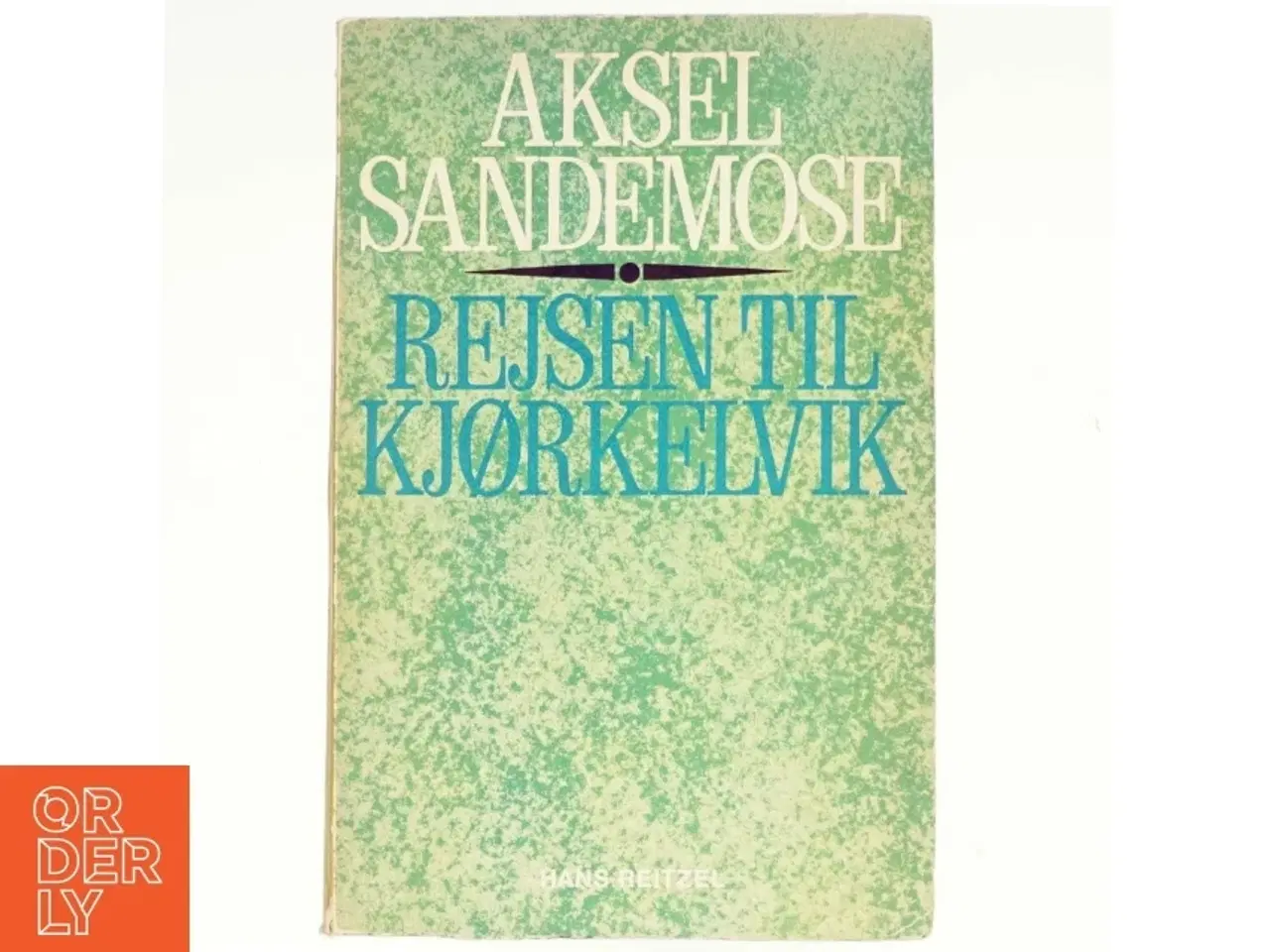 Billede 1 - Rejsen til Kjørkelvk af Aksel Sandemose (bog)