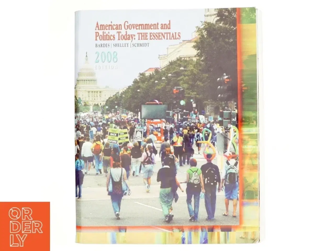 Billede 1 - American Government and Politics Today: The Essentials 2008 af Barbara Bardes, Mack Shelley, Steffen Schmidt (Bog)