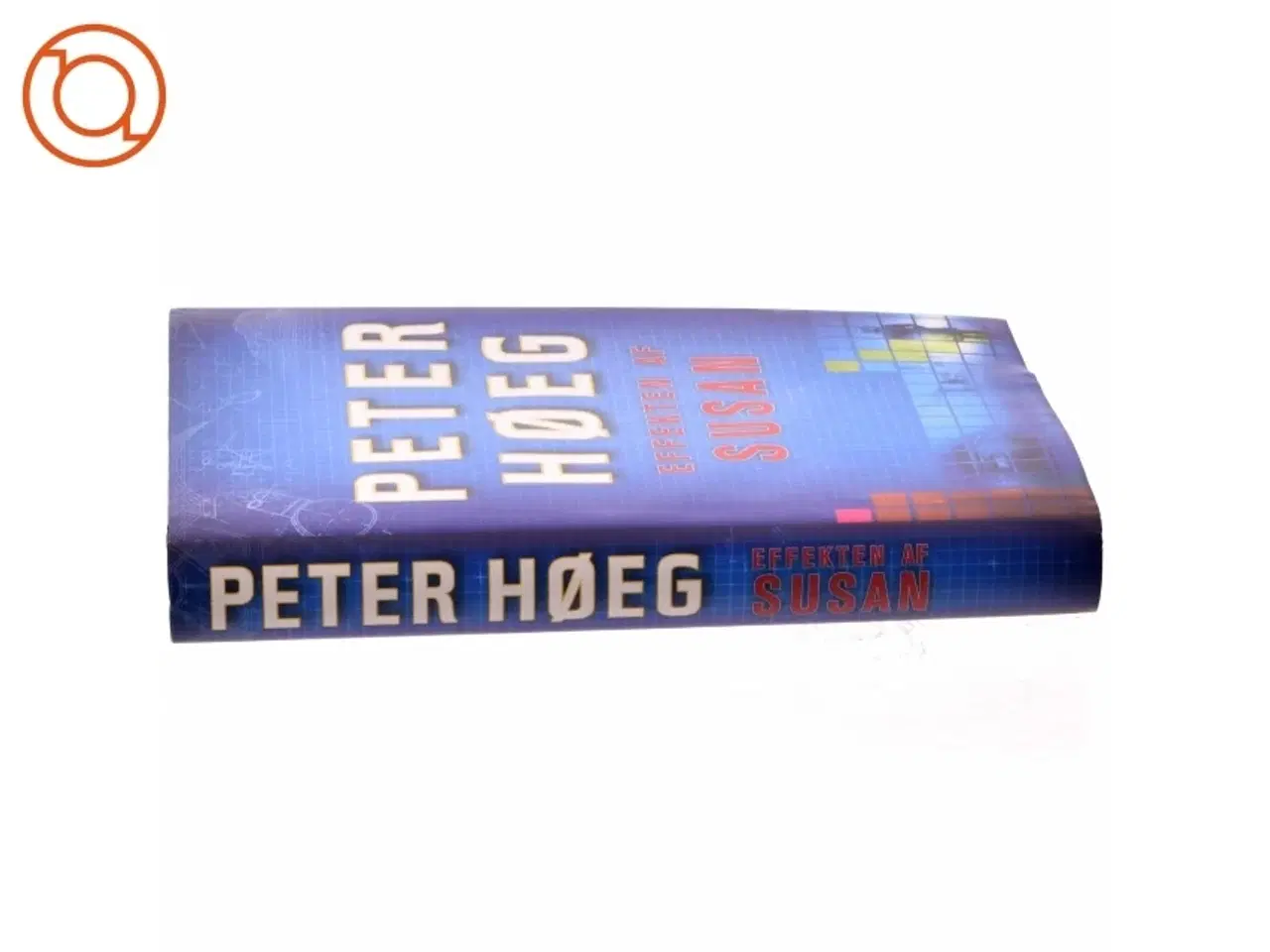 Billede 2 - Effekten af Susan : roman af Peter Høeg (f. 1957-05-17) (Bog)