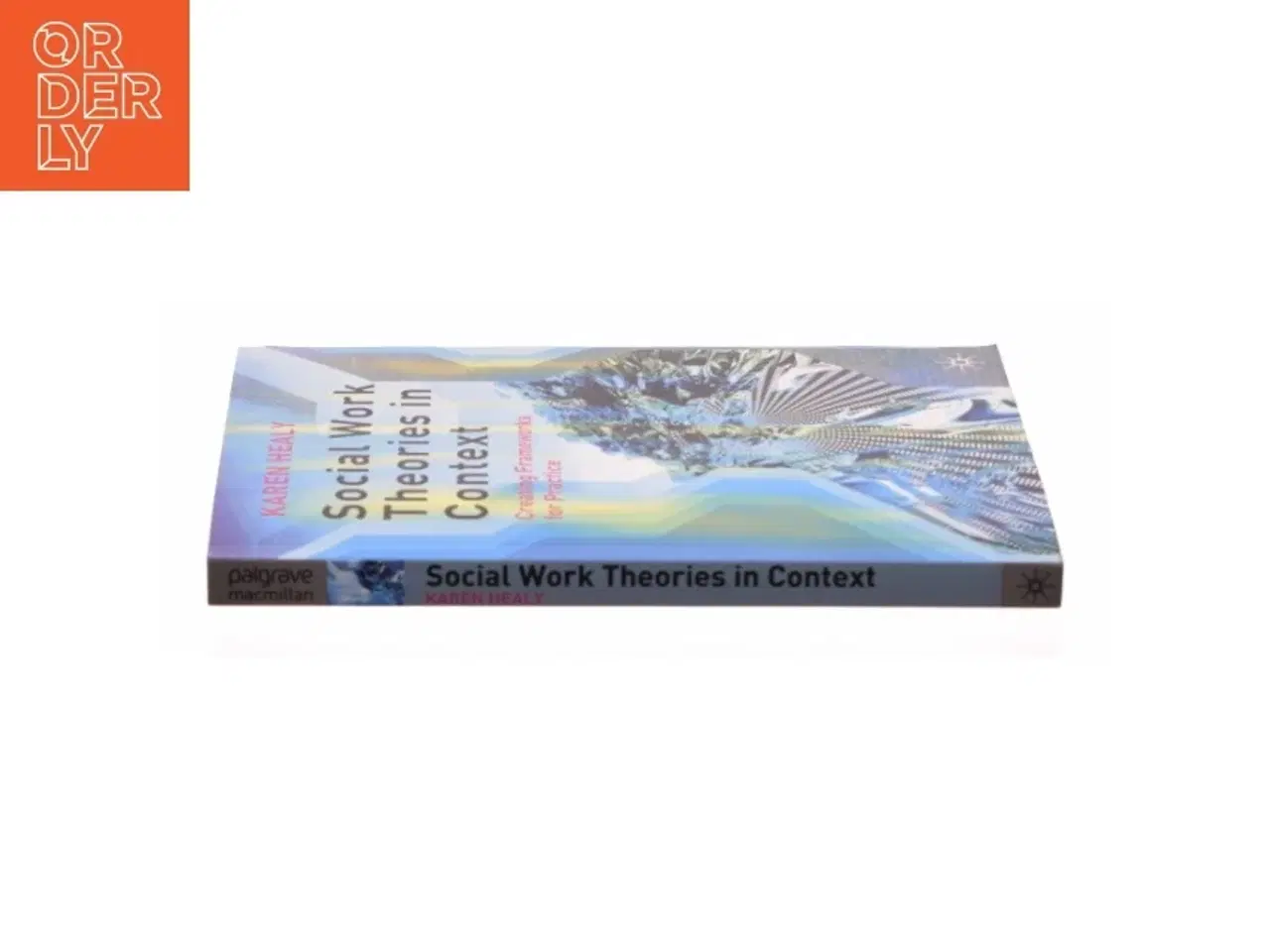 Billede 3 - Social work theories in context : creating frameworks for practice (Bog)