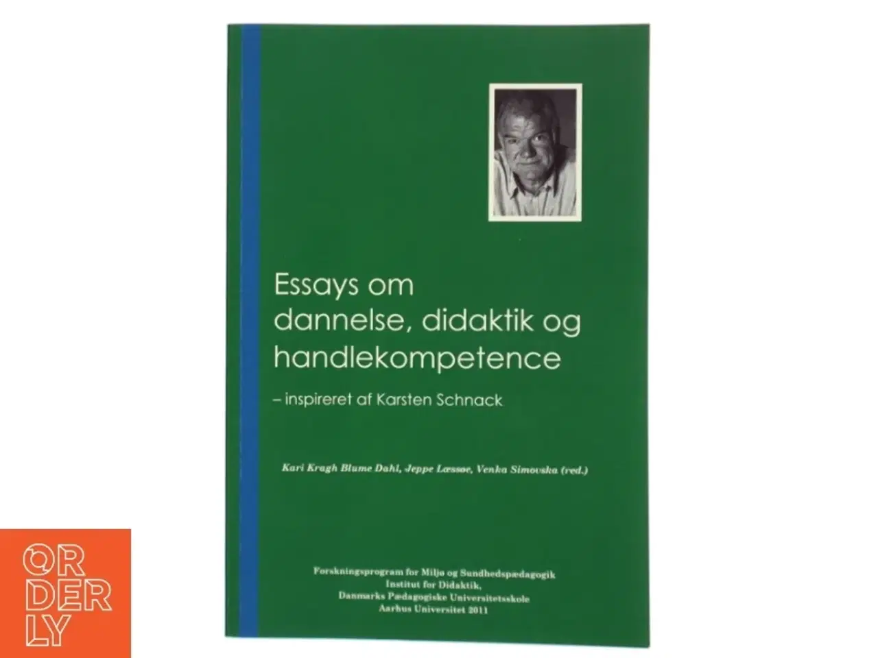 Billede 1 - Essays om dannelse, didaktik og handlekompetence af Karsten Schnack, Danmarks Pædagogiske Universitetsskole. Forskningsprogram for Miljø- og