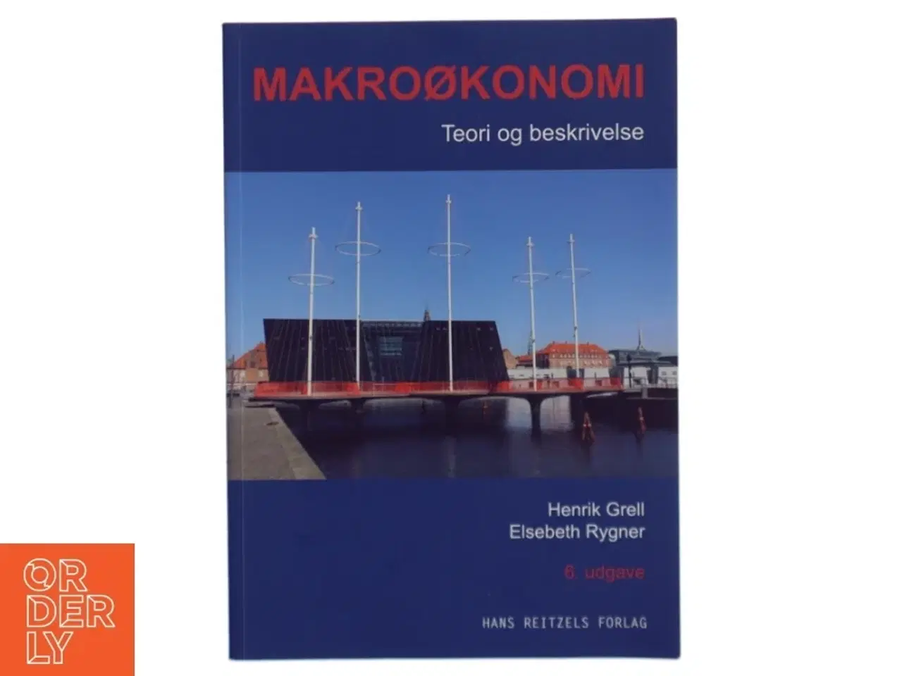 Billede 1 - Makroøkonomi : teori og beskrivelse af Henrik Grell (f. 1953) (Bog)