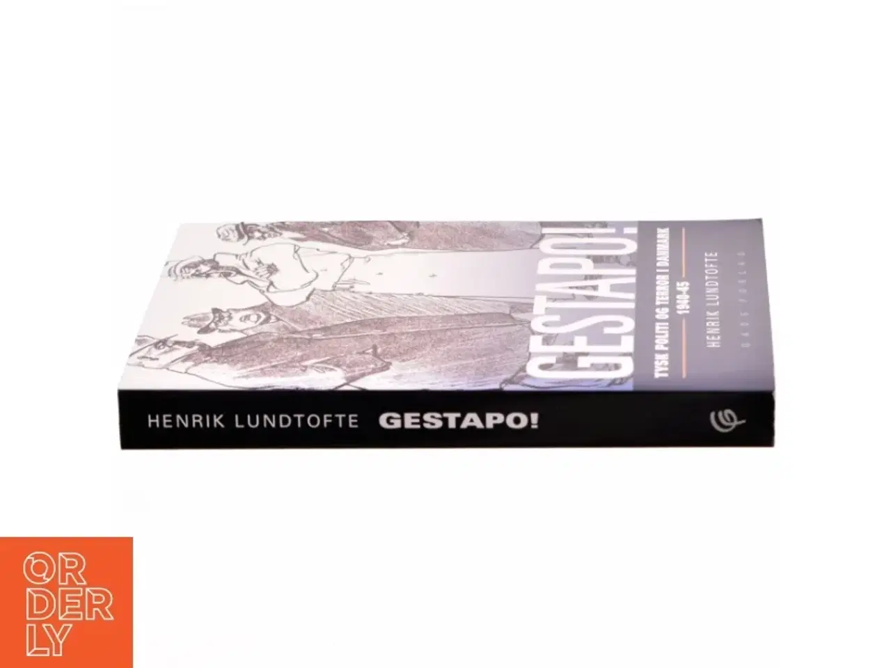 Billede 2 - Gestapo! : tysk politi og terror i Danmark 1940-45 af Henrik Lundtofte (Bog)