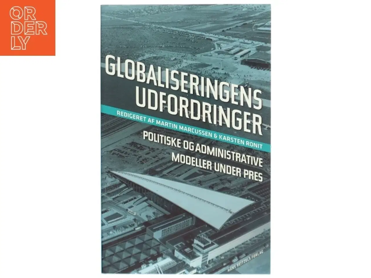 Billede 1 - Globaliseringens udfordringer : politiske og administrative processer under pres (Bog)