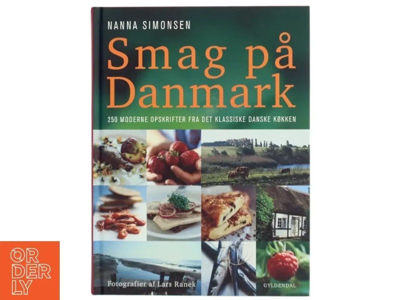Billede 1 - Smag på Danmark : 250 moderne opskrifter fra det klassiske danske køkken (Bog)