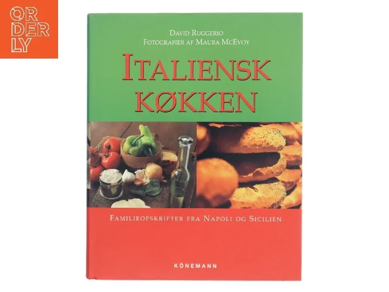 Billede 1 - Italiensk køkken : familieopskrifter fra Napoli og Sicilien af David Ruggerio (Bog)