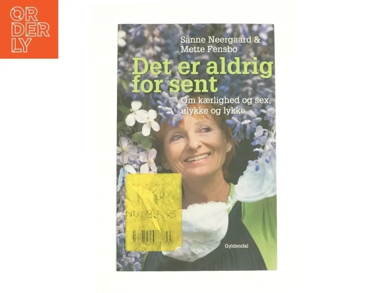 Billede 1 - Det er aldrig for sent af Mette Fensbo, Sanne Neergaard (Bog)