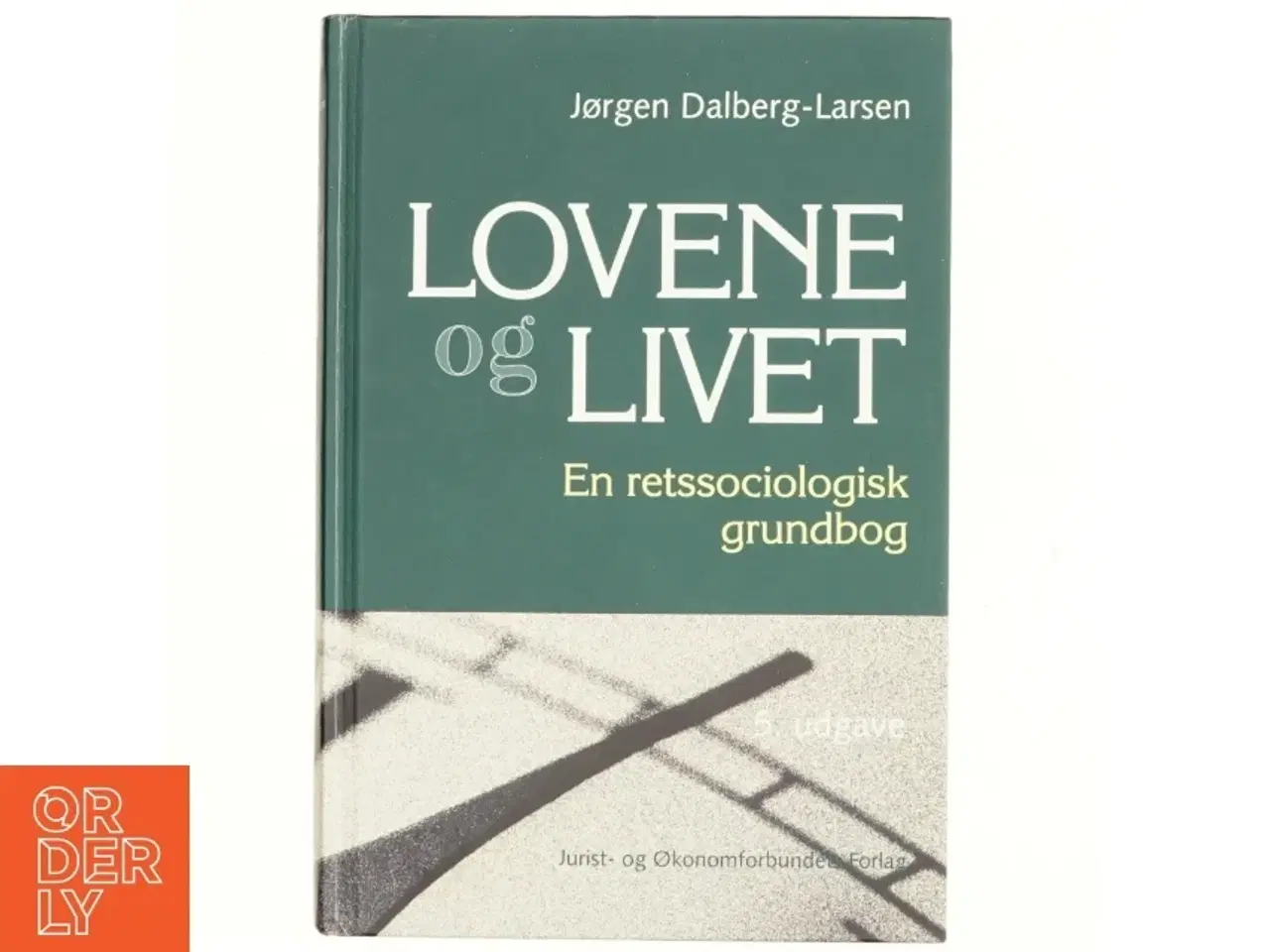 Billede 1 - Lovene og livet : en retssociologisk grundbog af Jørgen Dalberg-Larsen (Bog)