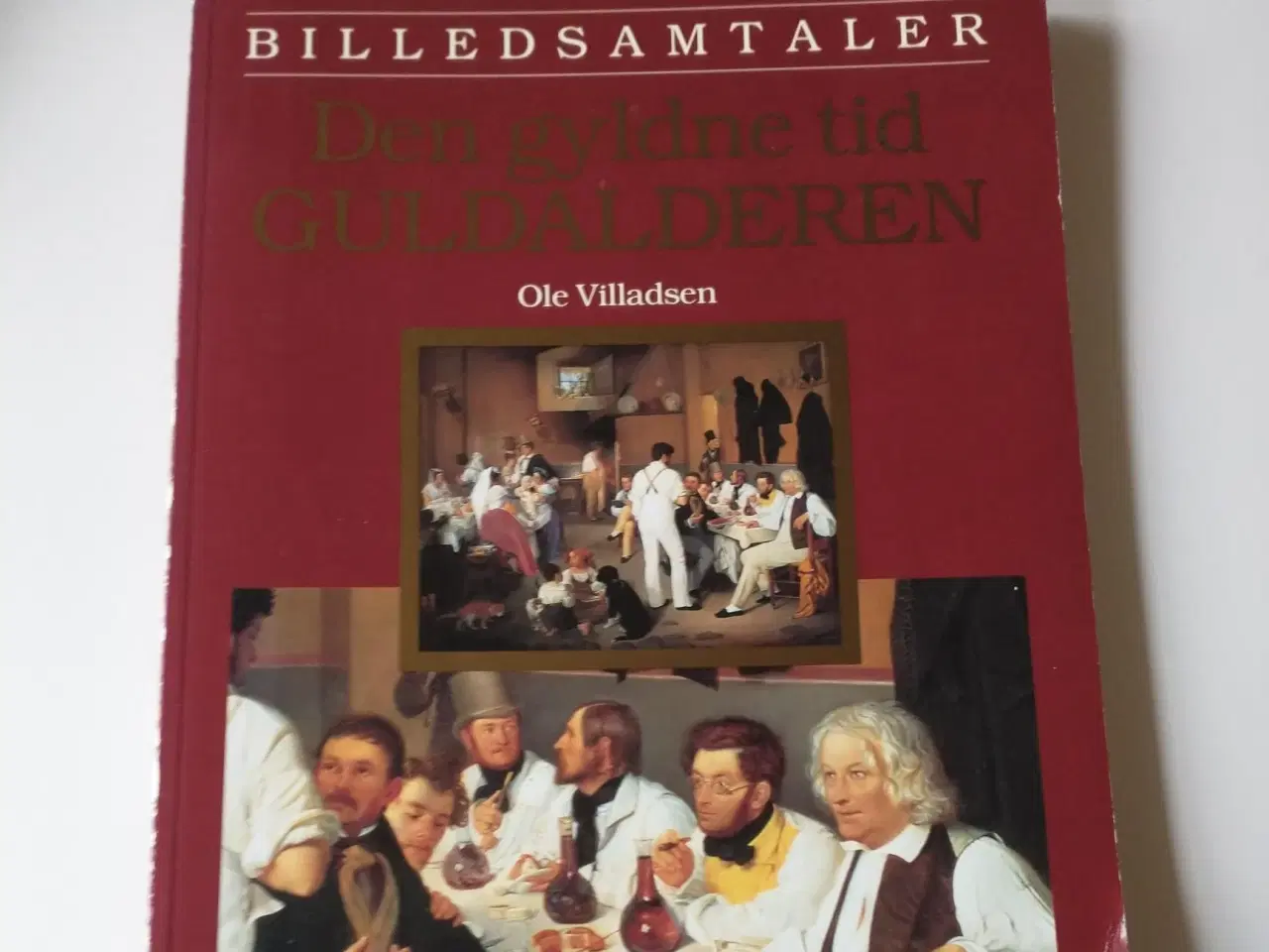 Billede 1 - Den gyldne tid - Guldalderen. Af Ole H. Villadsen