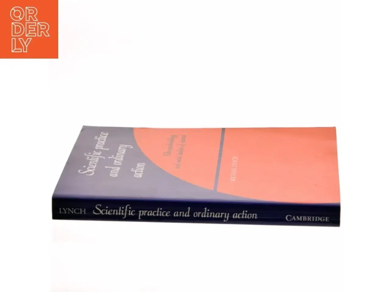 Billede 2 - Scientific practice and ordinary action : ethnomethodology and social studies of science af Michael Lynch (1948-) (Bog)