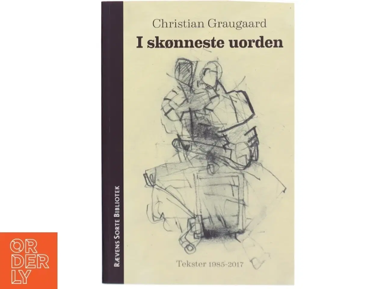 Billede 1 - I skønneste uorden : tekster 1985-2017 af Christian Graugaard (Bog)