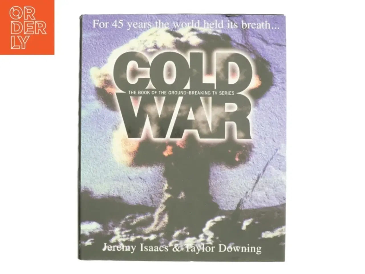 Billede 1 - Cold war : for 45 years the world held its breath (Bog)