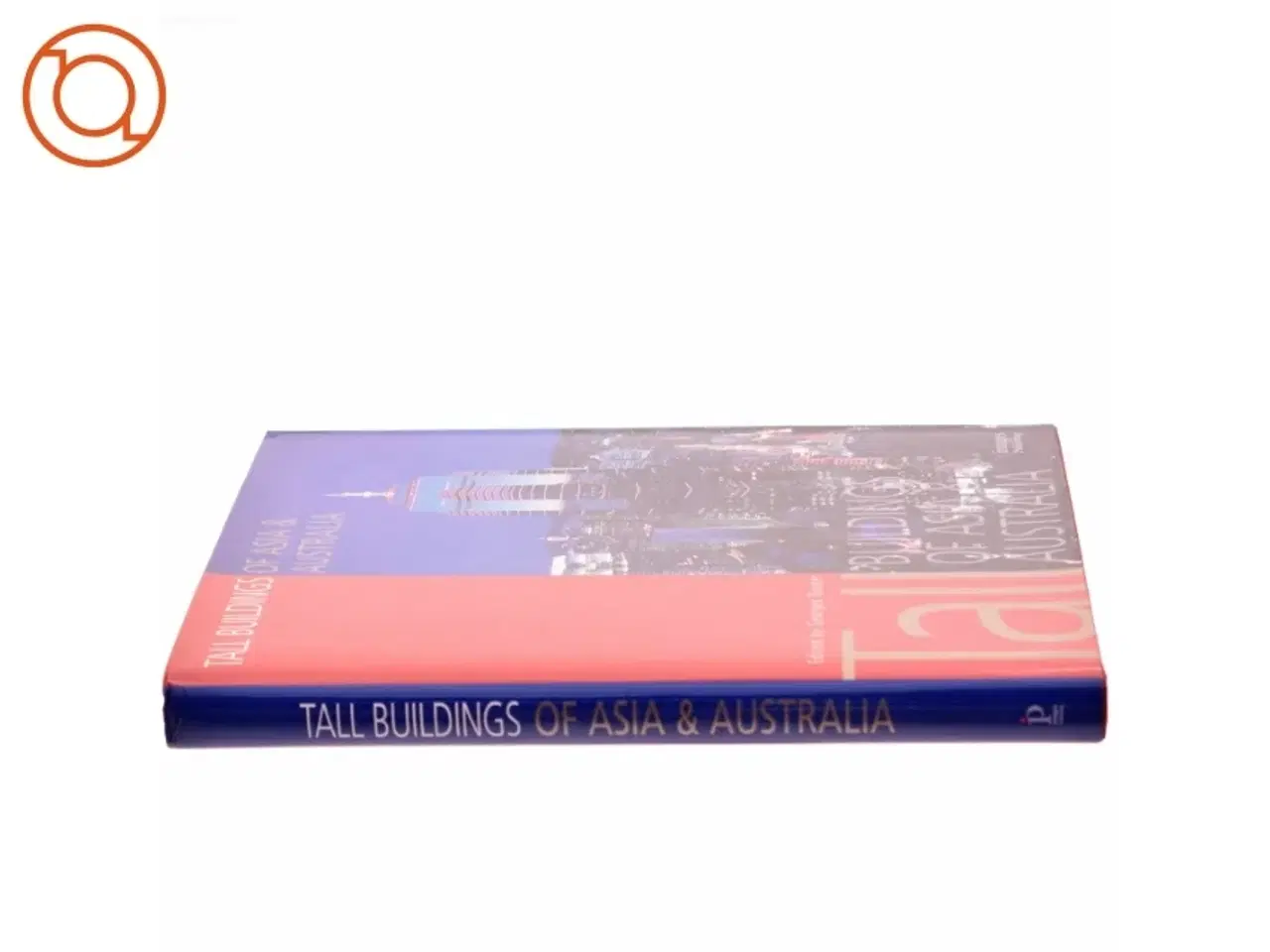 Billede 2 - Tall Buildings of Asia and Australia af Georges Binder, The Images Publishing Group (Bog)