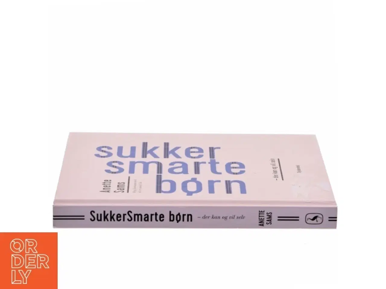Billede 2 - Sukkersmarte børn - der kan og vil selv : byg fundamentet til et sundt liv af Anette Sams (Bog)