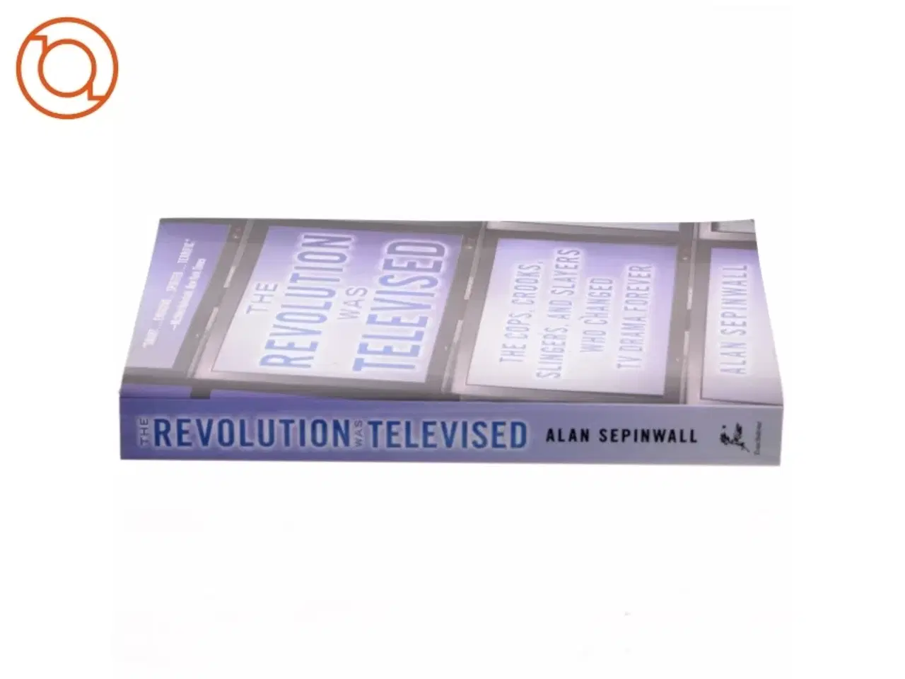 Billede 2 - The revolution was televised : how The Sopranos, Mad Men, Breaking Bad, Lost, and other groundbreaking dramas changed tv forever af Alan Sepinwall (Bo