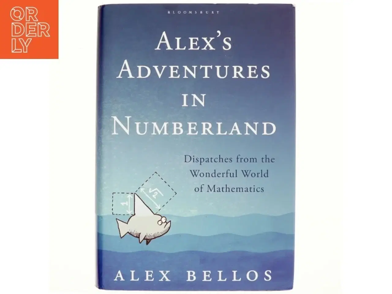 Billede 1 - Alex&#39;s Adventures in Numberland af Alex Bellos (Bog)