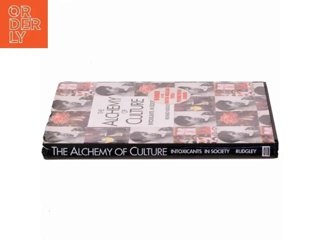 Billede 2 - The alchemy of culture - Intoxicants in society af Richard Rudgly (bog)