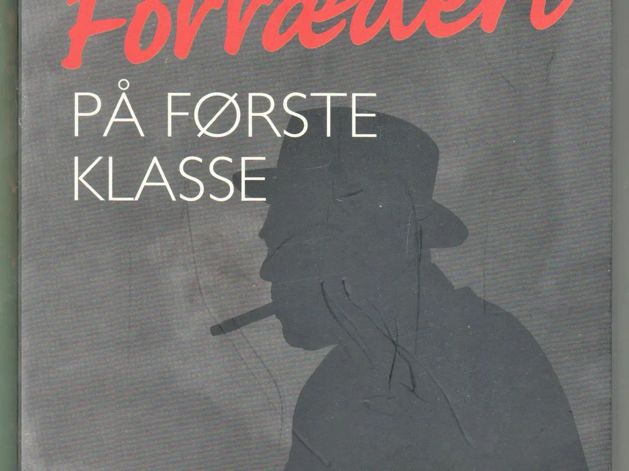 Billede 1 - FORRÆDERI PÅ FØRSTE KLASSE dk 1933 1945   