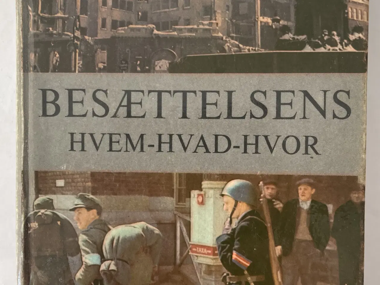 Billede 1 - BOG: Besættelsens Hvem-Hvad-Hvor