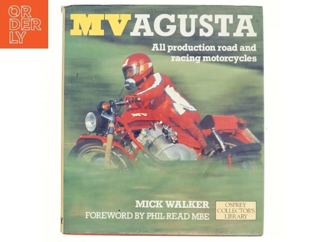 Billede 1 - MV Agusta : all production road and racing motorcycles af Mick Walker (Bog)