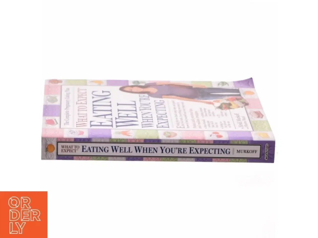 Billede 2 - What to Expect: Eating Well When You&#39;re Expecting af Heidi Murkoff (Bog)