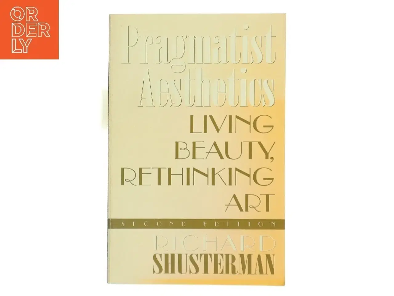 Billede 1 - Pragmatist aesthetics : living beauty, rethinking art af Richard Shusterman (Bog)