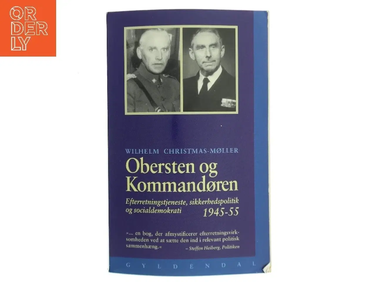 Billede 1 - Obersten og kommandøren : efterretningstjenste, sikkerhedspolitik og Socialdemokrati 1945-1955 af Wilhelm Christmas-Møller (Bog)