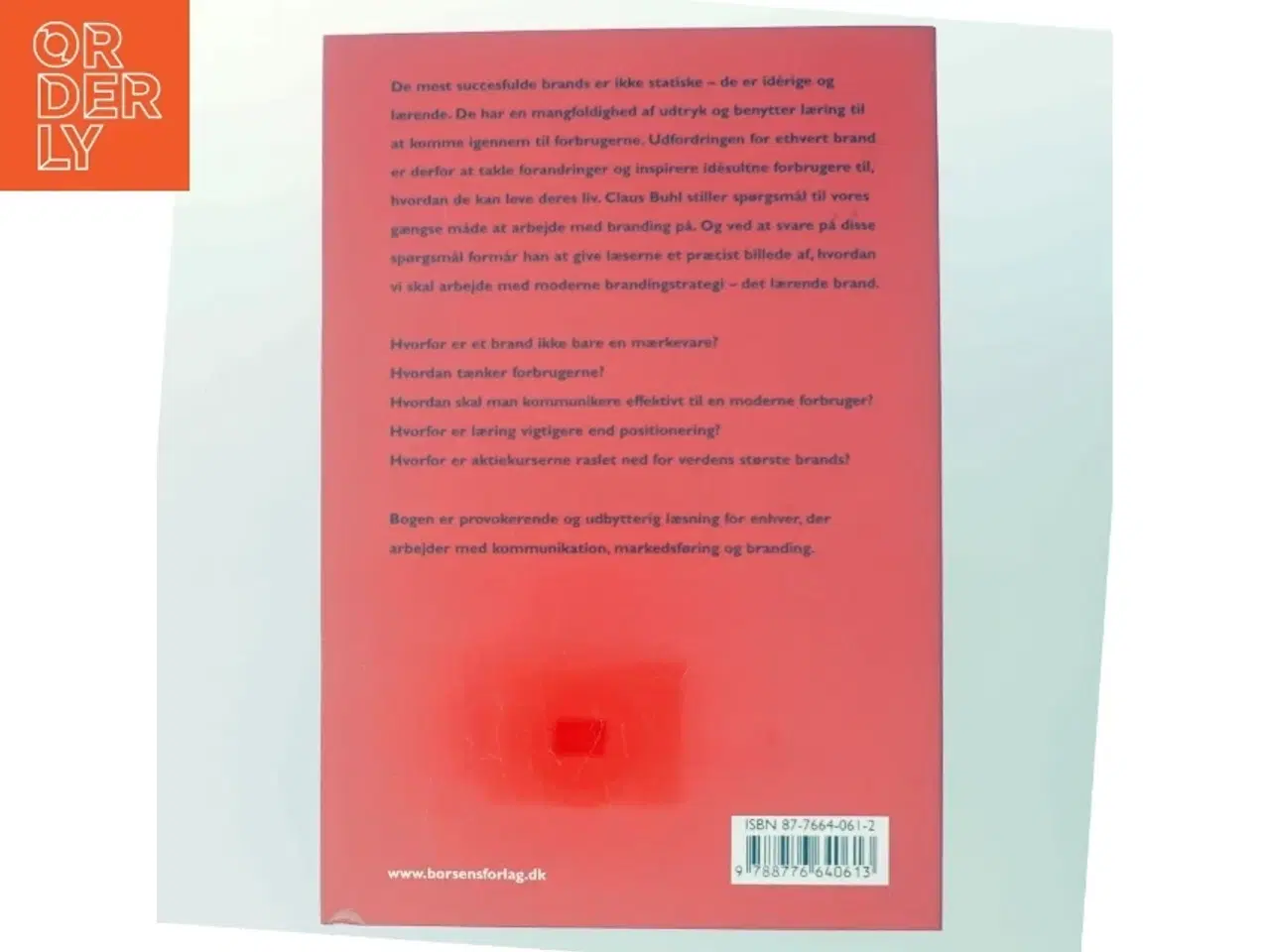 Billede 3 - Det lærende brand : idérig branding til idésultne forbrugere af Claus Buhl (f. 1957-11-17) (Bog)