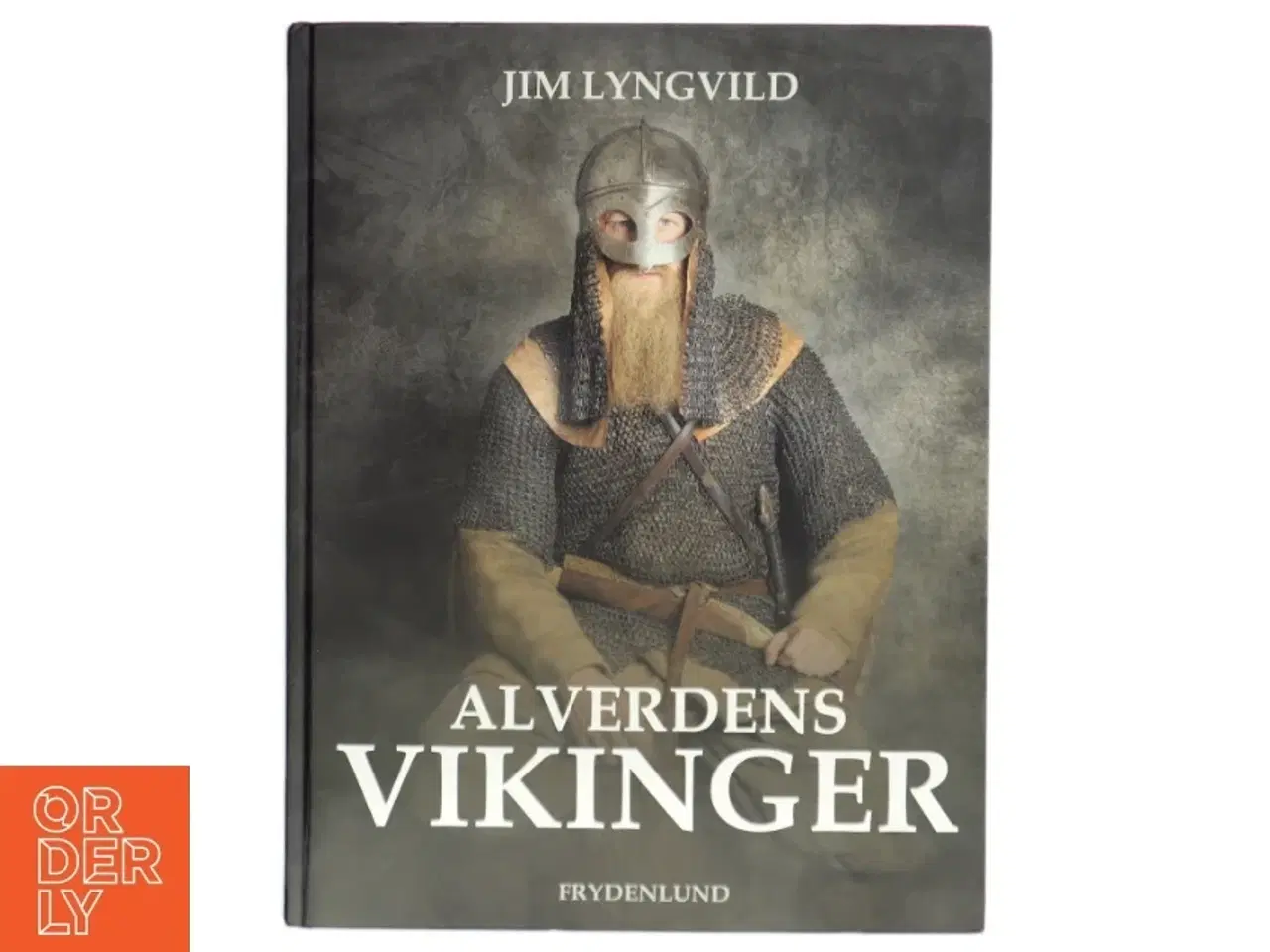 Billede 1 - Alverdens vikinger : dragt, magt og pragt af Jim Lyngvild