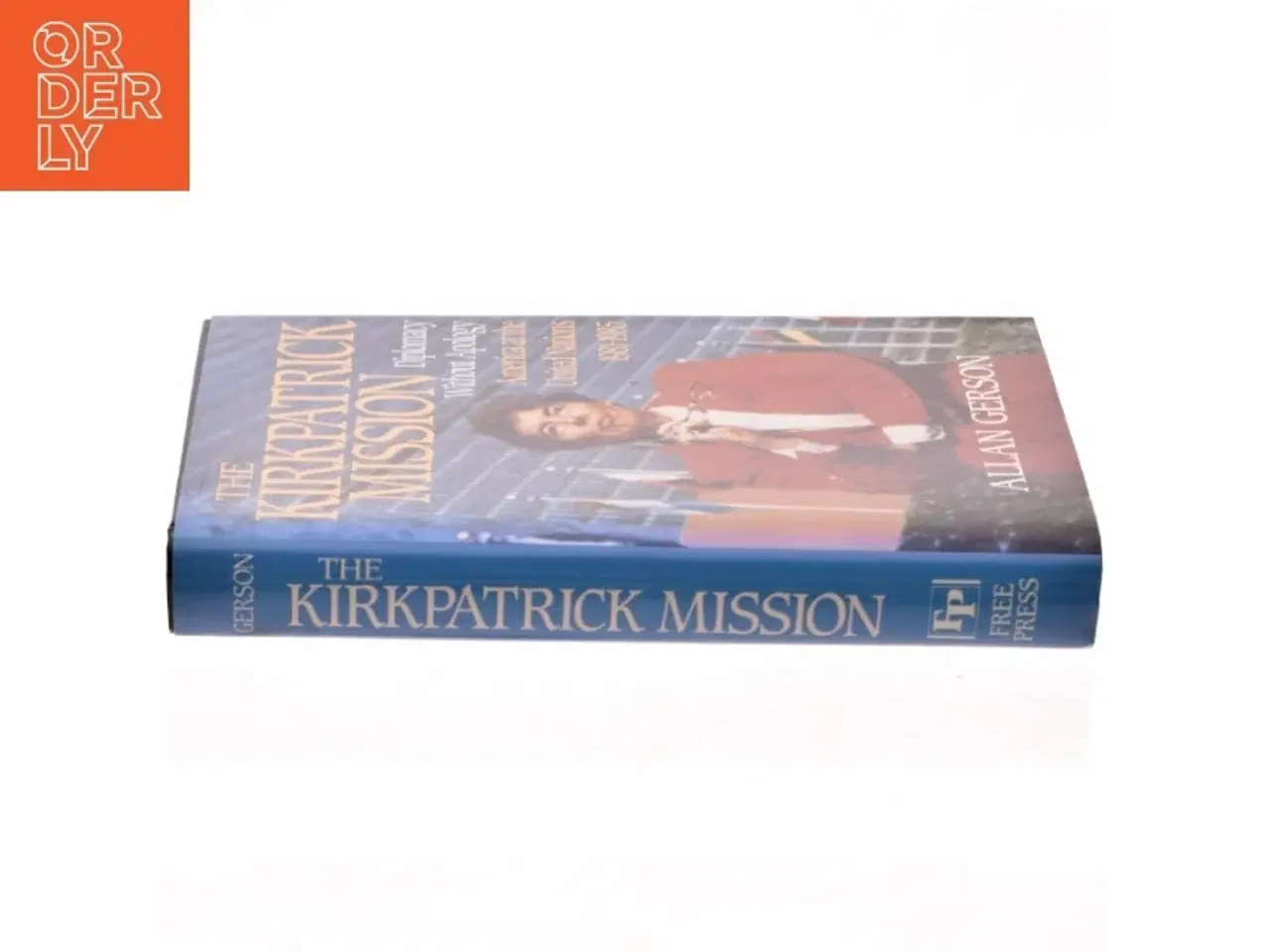 Billede 2 - Kirkpatrick Mission (Diplomacy Wo Apology Ame at the United Nations 1981 to 85 af Gerson (Bog)